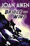 Joan Aiken - Bridle The Wind.