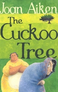 Joan Aiken - The Cuckoo Tree.