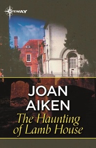 Joan Aiken - The Haunting of Lamb House.