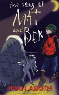 Joan Aiken - The Song Of Mat And Ben.