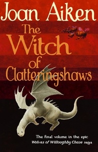 Joan Aiken - The Witch of Clatteringshaws.