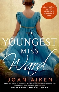 Joan Aiken - The Youngest Miss Ward - A Jane Austen Sequel.
