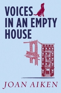 Joan Aiken - Voices in an Empty House.