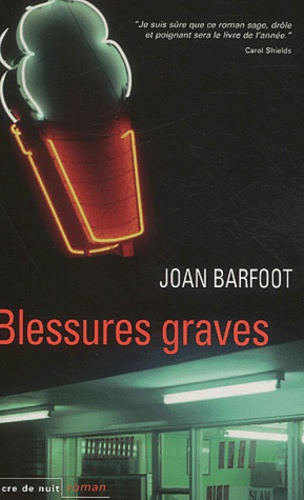 Joan Barfoot - Blessures graves.