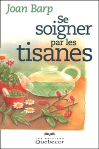 Joan Barp - Se Soigner Par Les Tisanes.