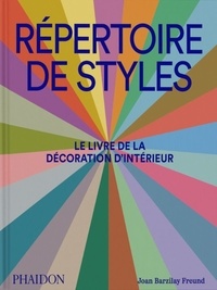 Joan Barzilay Freund - Répertoire de styles - Le livre de la décoration d'intérieur.