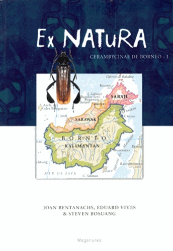 Joan Bentanachs et Eduard Vives - Les Cerambycinae de Bornéo - Tome 1.