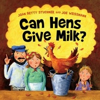 Joan Betty Stuchner et Joe Weissmann - Can Hens Give Milk?.