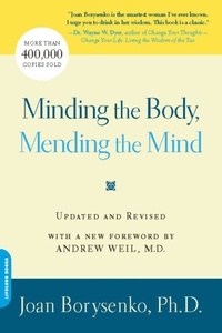 Joan Borysenko - Minding the Body, Mending the Mind.
