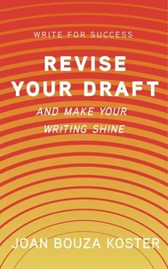 Revise Your Draft: and Make Your Writing Shine