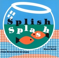 Joan Bransfield Graham et Steven M. Scott - Splish Splash.