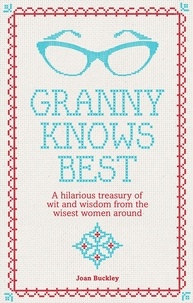 Joan Buckley - Granny Knows Best.