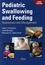 Pediatric Swallowing and Feeding. Assessment and Management 3rd edition