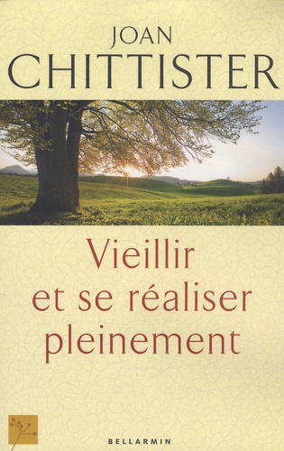 Joan Chittister - Vieillir et se réaliser pleinement.