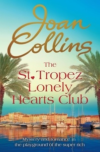 Joan Collins - The St. Tropez Lonely Hearts Club - A Novel.
