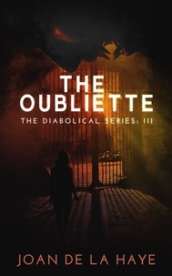  Joan De La Haye - The Oubliette - The Diabolical Series, #3.