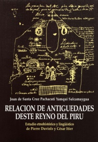 Joan de Santa Cruz Pachacuti Y Salcamaygua - Relación de antiguedades deste reyno del Piru - Estudio etnohistórico y linguístico.