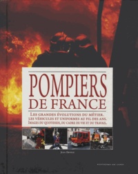 Joan Deville - Le grand livre des Pompiers de France - 1 000 ans d'histoire.
