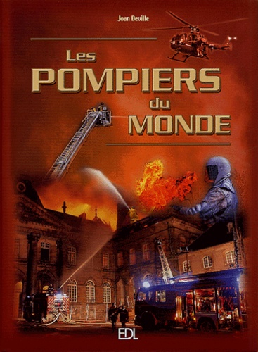 Joan Deville - Les pompiers du monde.