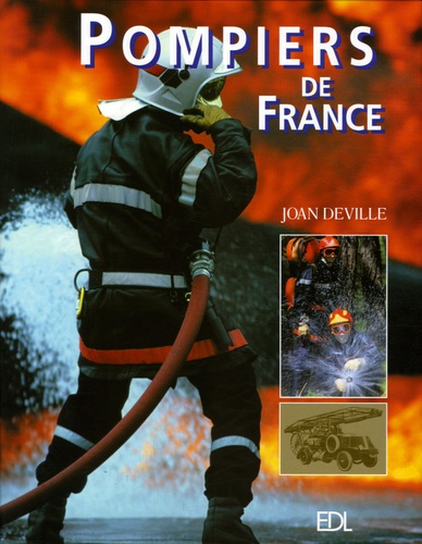 Joan Deville - Sapeurs Pompiers de France - 1000 Ans d'histoire.