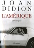 Joan Didion - L'Amérique, 1965-1990 - Chroniques.