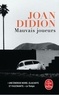 Joan Didion - Mauvais joueurs.
