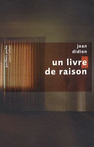 Joan Didion - Un livre de raison.