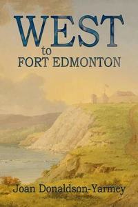 West to Fort Edmonton