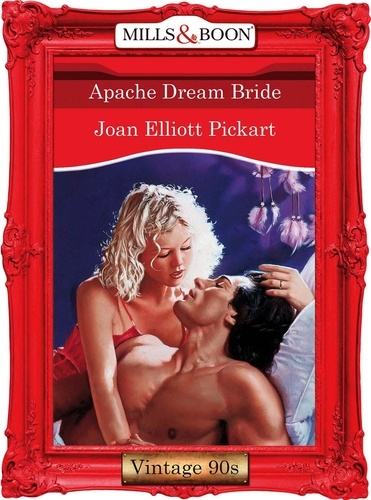 Joan Elliott Pickart - Apache Dream Bride.