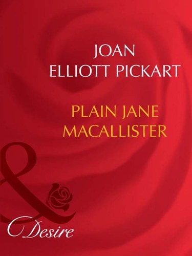 Joan Elliott Pickart - Plain Jane Macallister.