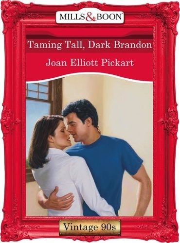 Joan Elliott Pickart - Taming Tall, Dark Brandon.
