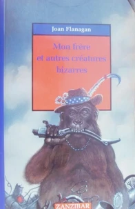Mon frère et autres créatures bizarres