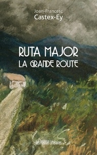 Joan-Francesc Castex-Ey - Ruta Major La grande route.