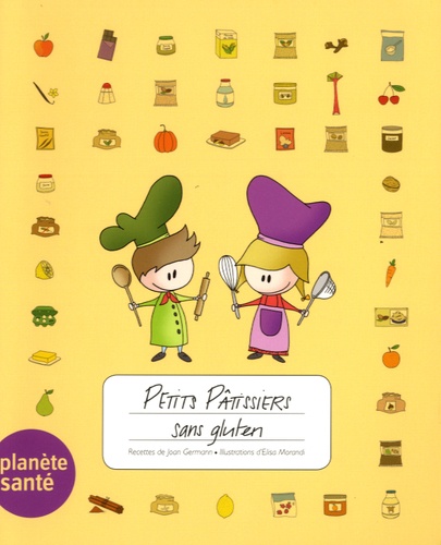 Joan Germann - Petits pâtissiers sans gluten.