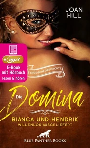 Die Domina – Bianca und Hendrik – willenlos ausgeliefert | Erotik Audio Story | Erotisches Hörbuch