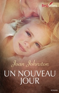 Joan Johnston - Un nouveau jour.