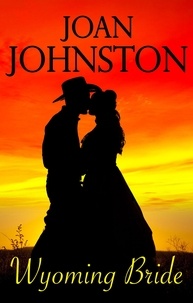 Joan Johnston - Wyoming Bride - A Bitter Creek Novel.