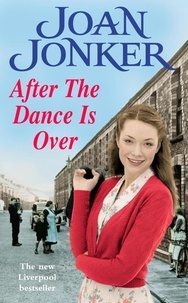 Joan Jonker - After the Dance is Over - A heart-warming saga of friendship and family (Molly and Nellie series, Book 5).