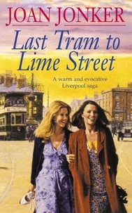 Joan Jonker - Last Tram to Lime Street - A moving saga of love and friendship from the streets of Liverpool (Molly and Nellie series, Book 2).
