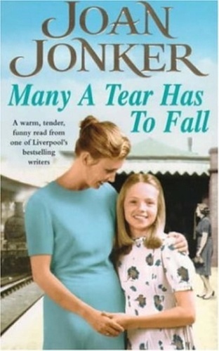 Many a Tear has to Fall. A warm, tender, heartfelt saga of a loving Liverpool family