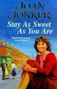 Joan Jonker - Stay as Sweet as You Are - A heart-warming family saga of hope and escapism.