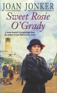 Joan Jonker - Sweet Rosie O'Grady - A touching wartime saga that promises both laughter and tears (Molly and Nellie series, Book 3).