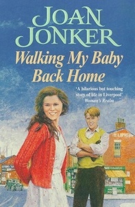 Joan Jonker - Walking My Baby Back Home - A moving, post-war saga of finding love after tragedy.