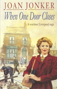 Joan Jonker - When One Door Closes - A heart-warming saga of love and friendship in a city ravaged by war (Eileen Gillmoss series, Book 1).