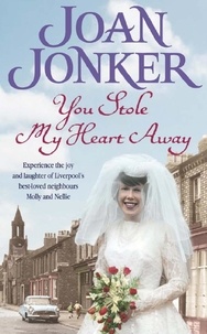 Joan Jonker - You Stole My Heart Away - A warm and humorous saga of friendship and community (Molly and Nellie series, Book 9).