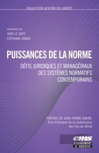Joan Le Goff et Stéphane Onnée - Puissances de la norme - Défis juridiques et manageriaux des systèmes normatifs contemporains.