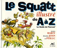  Joan et  Ptiluc - Le Squatt Illustre De A A Z. Le Guide De L'Incrust'.