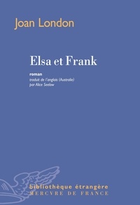 Joan London - Elsa et Frank.