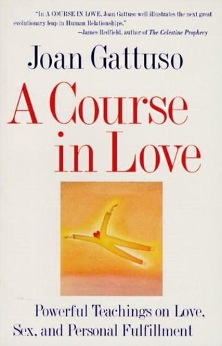 Joan M. Gattuso - A Course in Love - A Self-Discovery Guide for Finding Your.