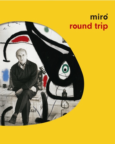 Joan Miro - Miro round trip.